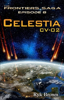 Ep.#8 - "Celestia: CV-02" The Frontiers Saga Other Createspace Independent Publishing Platform