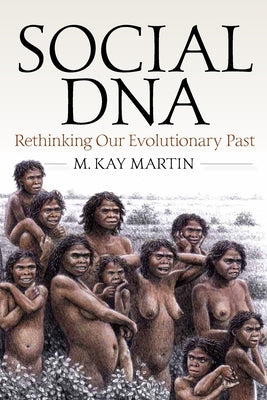 Social DNA: Rethinking Our Evolutionary Past Paperback Berghahn Books