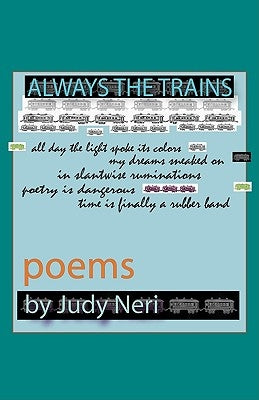 Always the Trains: Poems by Neri, Judy