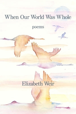 When Our World Was Whole Paperback Kelsay Books