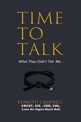 Time to Talk...What They Didn't Tell Me by Campbell, Kenneth