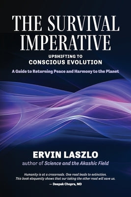 The Survival Imperative: Upshifting to Conscious Evolution Paperback Light on Light Press