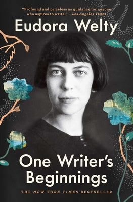 One Writer's Beginnings by Welty, Eudora