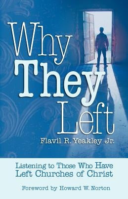 Why They Left: Listening to Those Who Have Left Churches of Christ Paperback Gospel Advocate Company