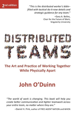 Distributed Teams: The Art and Practice of Working Together While Physically Apart Release Mechanix, LLC