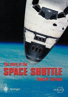 The Story of the Space Shuttle by Harland, David M.