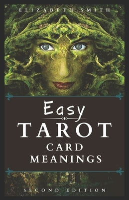 Easy Tarot Card Meanings by Smith, Elizabeth