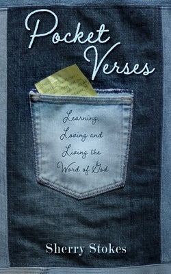 Pocket Verses: Learning, Loving and Living the Word of God Paperback Xulon Press