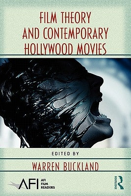 Film Theory and Contemporary Hollywood Movies by Buckland, Warren