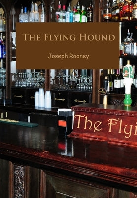 The Flying Hound by Rooney, Joseph