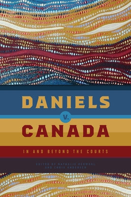 Daniels V. Canada: In and Beyond the Courts by Kermoal, Nathalie