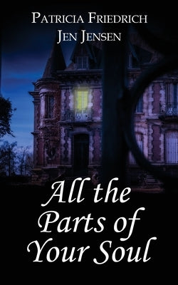 All the Parts of Your Soul Paperback Wild Rose Press
