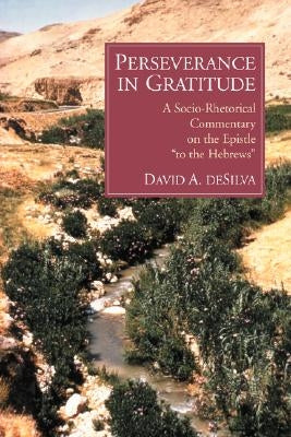 Perseverance in Gratitude: A Socio-Rhetorical Commentary on the Epistle "To the Hebrews" Paperback William B. Eerdmans Publishing Company
