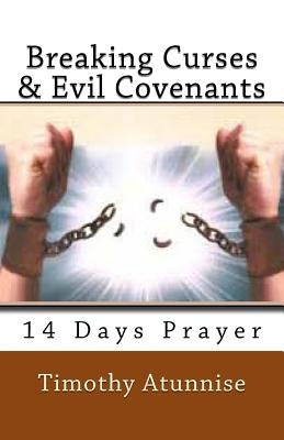 Breaking Curses & Evil Covenants Paperback Createspace Independent Publishing Platform