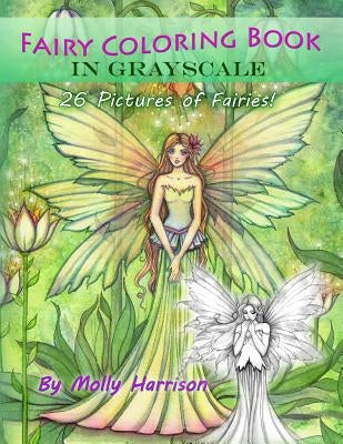 Fairy Coloring Book in Grayscale - Adult Coloring Book by Molly Harrison: Flower Fairies and Celestial Fairies in Grayscale by Harrison, Molly