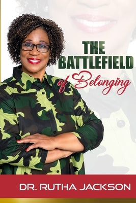 The Battlefield of Belonging by Jackson, Rutha