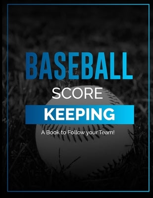 Baseball Score Keeping: Keep Score for Your Team! / Traditional Format / Baseball Scorecards / Baseball Score sheets / Gift for Baseball Fan! by Journals, Busy Playing Sports