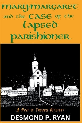 Mary-Margaret and the Case of the Lapsed Parishioner: A Pint of Trouble Mystery Paperback Level Best Books