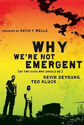 Why We're Not Emergent: By Two Guys Who Should Be Paperback Moody Publishers