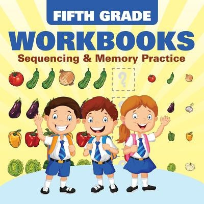 Fifth Grade Workbooks: Sequencing & Memory Practice Paperback Baby Professor