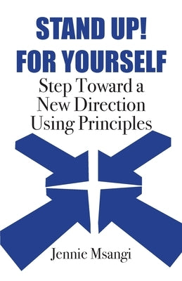 Stand Up! For Yourself: Step Toward a New Direction Using Principles Paperback Trilogy Christian Publishing