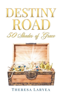 Destiny Road: 50 Shades of Grace Paperback Xulon Press