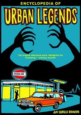 Encyclopedia of Urban Legends by Brunvand, Jan Harold