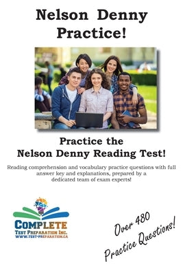 Nelson Denny Practice!: Nelson Denny Practice Test Questions by Complete Test Preparation Inc