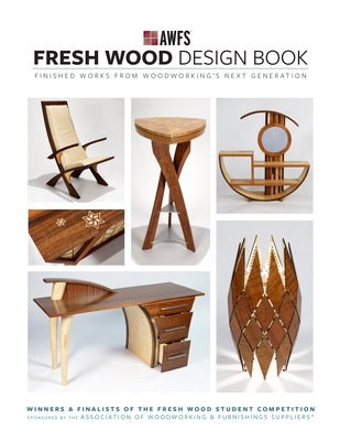 Fresh Wood Design Book: Finished Works from Woodworking's Next Generation by Awfs