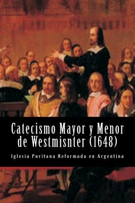 Catecismo Mayor y Menor de Westmisnter by Ibarra, Edgar