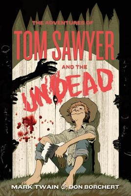 The Adventures of Tom Sawyer and the Undead by Twain, Mark