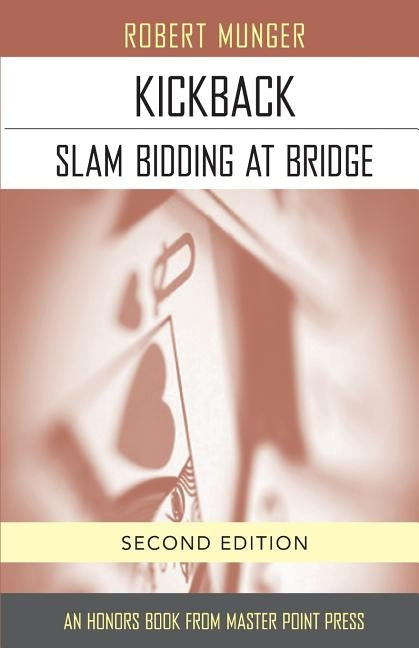 Kickback: Slam Bidding at Bridge: Second Edition Paperback Master Point Press