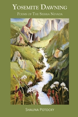 Yosemite Dawning: Poems of the Sierra Nevada Paperback Cirque Press