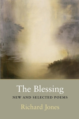 The Blessing: New and Selected Poems Paperback Copper Canyon Press