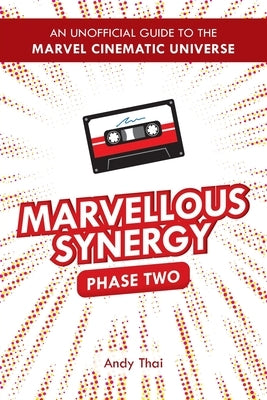 Marvellous Synergy: Phase Two - An Unofficial Guide to the Marvel Cinematic Universe Paperback Eureka Enigma Publishing