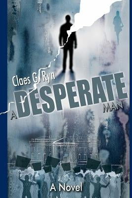 A Desperate Man by Ryn, Claes G.