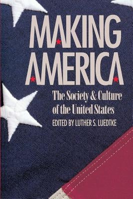 Making America: The Society and Culture of the United States Paperback University of North Carolina Press