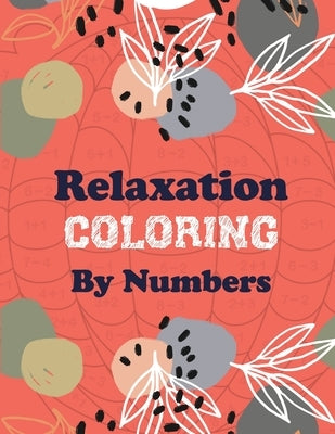 Relaxation Coloring by Numbers: Coloring Book by Number for Anxiety Relief, Scripture Coloring Book for Adults & Teens Beginners, Stress Relieving Cre by Studio, Rns Coloring