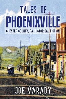 Tales of Phoenixville Paperback Joe Varady