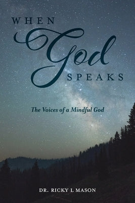 When God Speaks: The Voices of a Mindful God Paperback Trilogy Christian Publishing