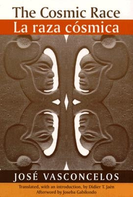 The Cosmic Race / La Raza Cosmica Paperback Johns Hopkins University Press