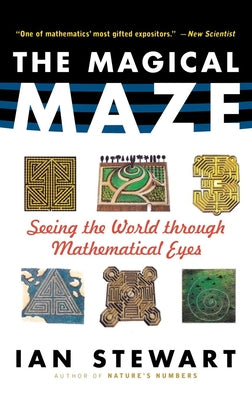 The Magical Maze: Seeing the World Through Mathematical Eyes Paperback Wiley