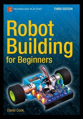 Robot Building for Beginners, Third Edition by Cook, David