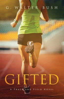 Gifted by Bush, G. Walter