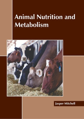Animal Nutrition and Metabolism by Mitchell, Jasper