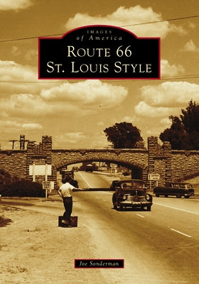 Route 66 St. Louis Style Paperback Arcadia Publishing (SC)