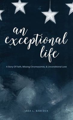 An Exceptional Life by Babcock, Jada