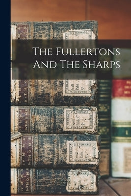 The Fullertons And The Sharps by Anonymous