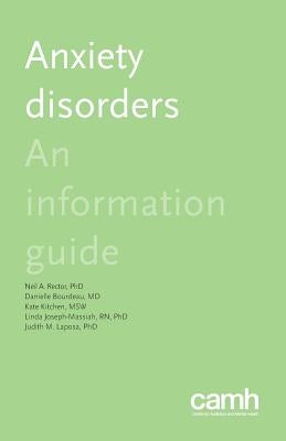 Anxiety Disorders: An Information Guide by Rector, Neil a.
