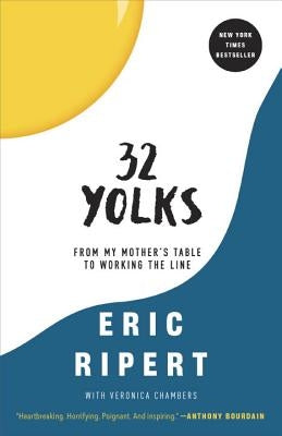 32 Yolks: From My Mother's Table to Working the Line by Ripert, Eric